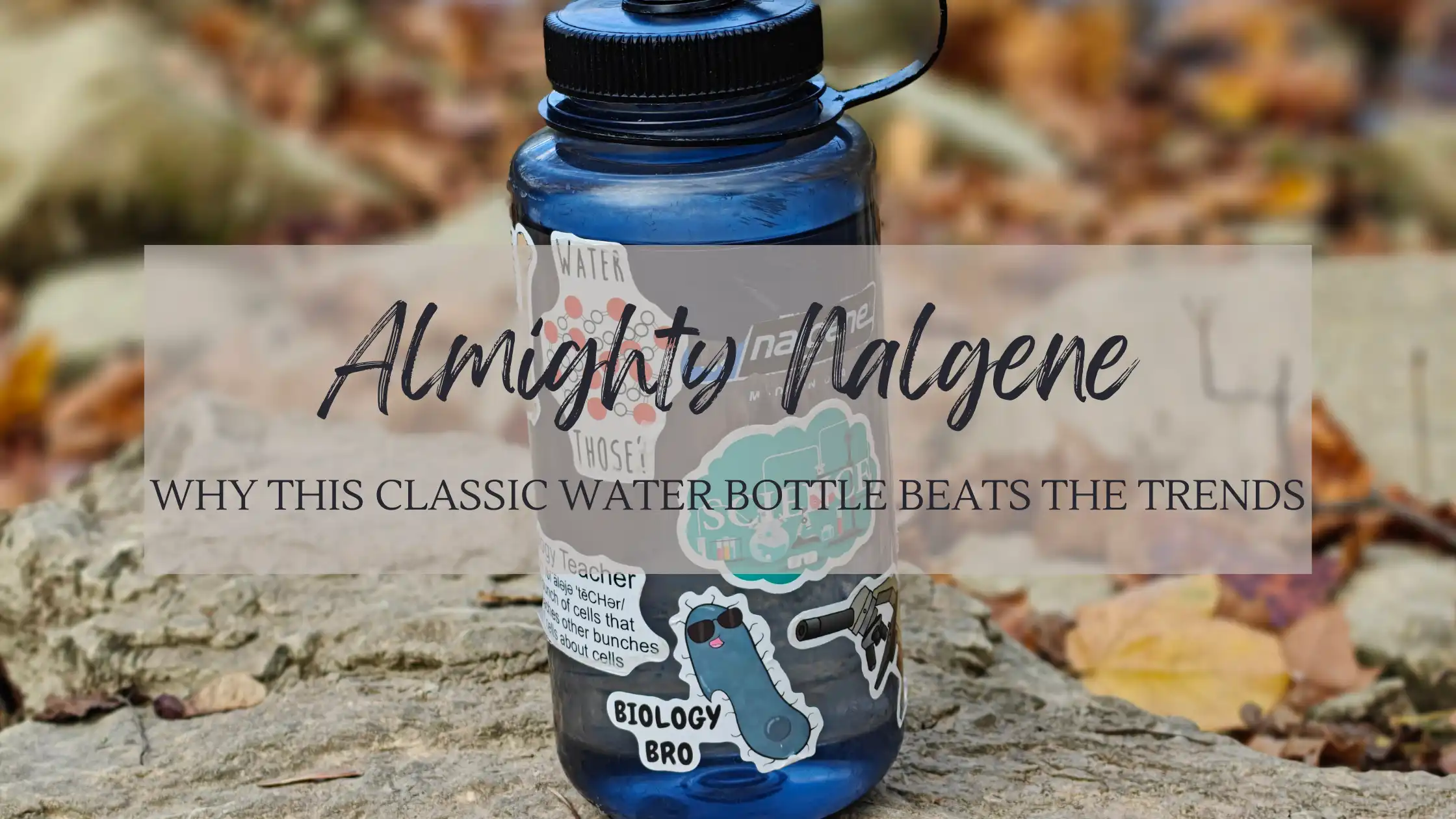 The Almighty Nalgene